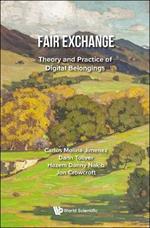 Fair Exchange: Theory And Practice Of Digital Belongings