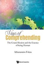 Ways Of Comprehending: The Grand Illusion And The Essence Of Being Human