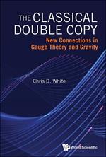 Classical Double Copy, The: New Connections In Gauge Theory And Gravity