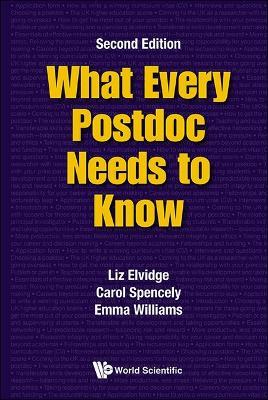 What Every Postdoc Needs To Know - Liz Elvidge,Carol Spencely,Emma Williams - cover