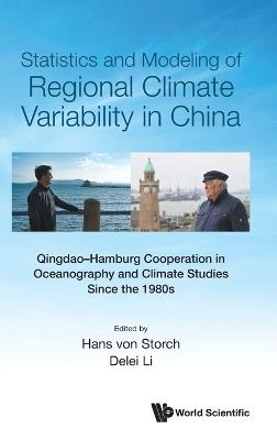 Statistics And Modeling Of Regional Climate Variability In China: Qingdao-hamburg Cooperation In Oceanography And Climate Studies Since The 1980s - cover