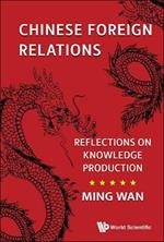 Chinese Foreign Relations: Reflections On Knowledge Production