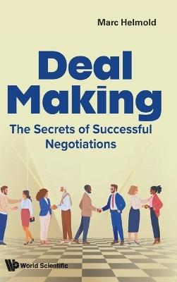 Deal Making: The Secrets Of Successful Negotiations - Marc Helmold - cover