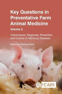 Key Questions in Preventative Farm Animal Medicine, Volume 2: Transmission, Diagnosis, Prevention, and Control of Infectious Diseases - cover