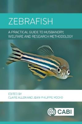 Zebrafish: A Practical Guide to Husbandry, Welfare and Research Methodology - cover