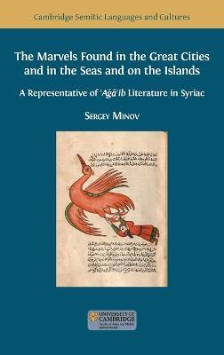 The Marvels Found in the Great Cities and in the Seas and on the Islands: A Representative of 'Aga'ib Literature in Syriac - Sergey Minov - cover
