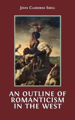 An Outline of Romanticism in the West - John Claiborne Isbell - cover