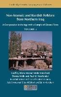 Neo-Aramaic and Kurdish Folklore from Northern Iraq: A Comparative Anthology with a Sample of Glossed Texts, Volume 2 - cover