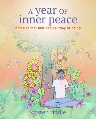 A Year of Inner Peace: Find a Calmer and Happier Way of Being - Kirsten Riddle - cover