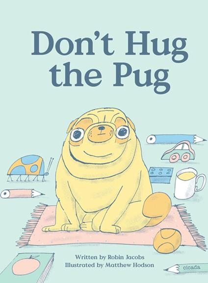 Don't Hug The Pug - Robin Jacobs,Matthew Hodson - ebook