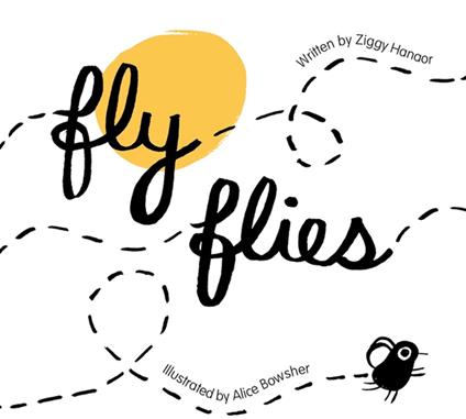 Fly Flies - Ziggy Hanaor,Bowsher Alice - ebook