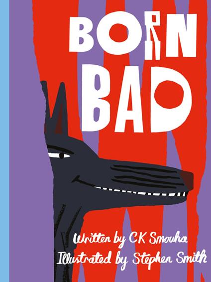 Born Bad - C K Smouha,Stephen Smith - ebook