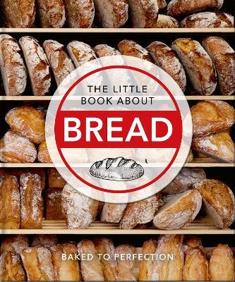 The Little Book About Bread: Baked to Perfection - Orange Hippo! - cover