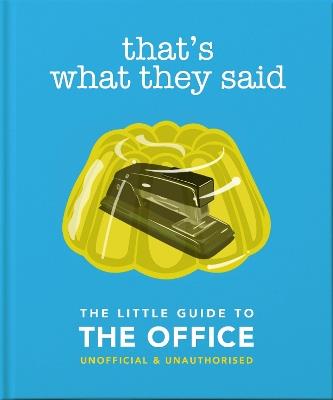 That's What They Said: The Little Guide to The Office - OH - cover