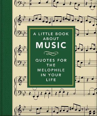 A Little Book About Music: Quotes for the melophile in your life - OH - cover