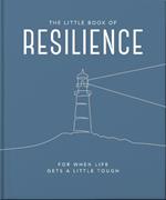 The Little Book of Resilience: For when life gets a little tough
