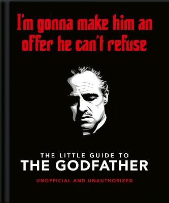 The Little Guide to The Godfather: I'm gonna make him an offer he can't refuse - OH - cover