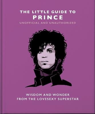 The Little Guide to Prince: Wisdom and Wonder from the Lovesexy Superstar - Orange Hippo! - cover