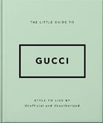 The Little Guide to Gucci: Style to Live By