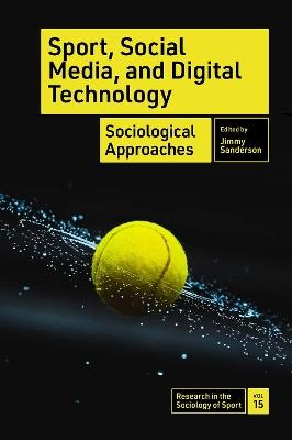 Sport, Social Media, and Digital Technology: Sociological Approaches - cover