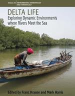 Delta Life: Exploring Dynamic Environments where Rivers Meet the Sea