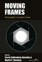 Moving Frames: Photographs in German Cinema - cover
