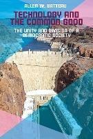 Technology and the Common Good: The Unity and Division of a Democratic Society