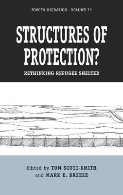 Structures of Protection?: Rethinking Refugee Shelter - cover
