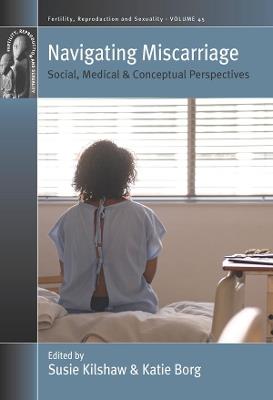 Navigating Miscarriage: Social, Medical and Conceptual Perspectives - cover