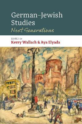 German–Jewish Studies: Next Generations - cover