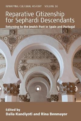 Reparative Citizenship for Sephardi Descendants: Returning to the Jewish Past in Spain and Portugal - cover