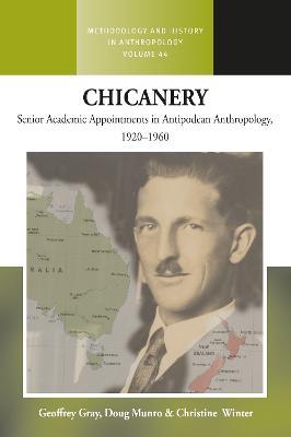 Chicanery: Senior Academic Appointments in Antipodean Anthropology, 1920–1960 - Geoffrey Gray,Doug Munro,Christine Winter - cover