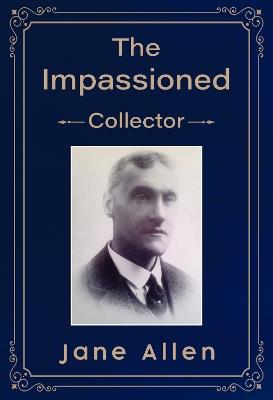 The Impassioned Collector - Jane Allen - cover
