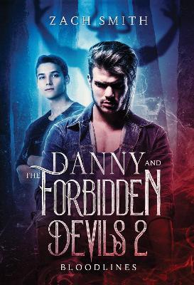 Danny And The Forbidden Devils 2: Bloodlines - Zach Smith - cover