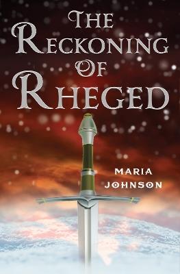 The Reckoning of Rheged - Maria Johnson - cover