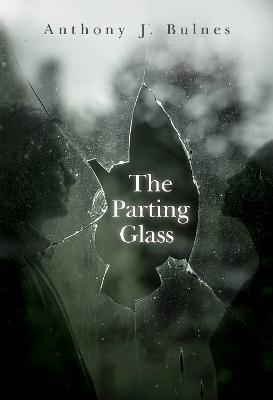 The Parting Glass - Anthony Bulnes - cover
