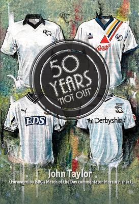50 Years Not Out (Hardback) - John Taylor - cover