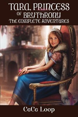 Tara, Princess of Brythrony The Complete Adventures - CeCe Loop - cover