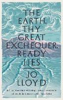 The Earth, Thy Great Exchequer, Ready Lies: Winner of the BBC National Short Story Award