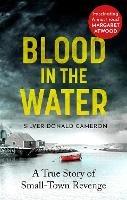 Blood in the Water: A true story of small-town revenge