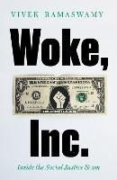 Woke, Inc.: A Sunday Times Business Book of the Year