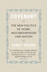Covenant: The New Politics of Home, Neighbourhood and Nation