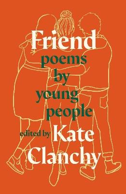 Friend: Poems by Young People - Kate Clanchy - cover