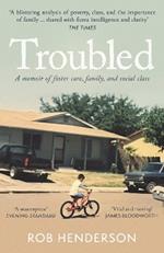 Troubled: A Memoir of Foster Care, Family, and Social Class