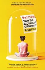 Bad Therapy: Why the Kids Aren't Growing Up