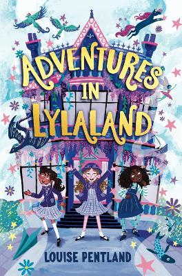 Adventures in Lylaland: the magical debut children's novel from bestselling author Louise Pentland! - Louise Pentland - cover