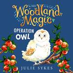 Woodland Magic 4: Operation Owl