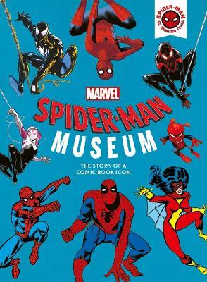 Marvel Spider-Man Museum: The Story of a Marvel Comic Book Icon - Ned Hartley - cover