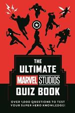 The Ultimate Marvel Studios Quiz Book: Over 1000 questions to test your Super Hero knowledge!