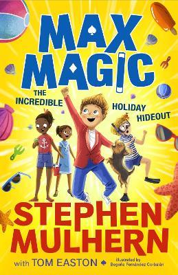 Max Magic: The Incredible Holiday Hideout (Max Magic 3) - Stephen Mulhern,Tom Easton - cover